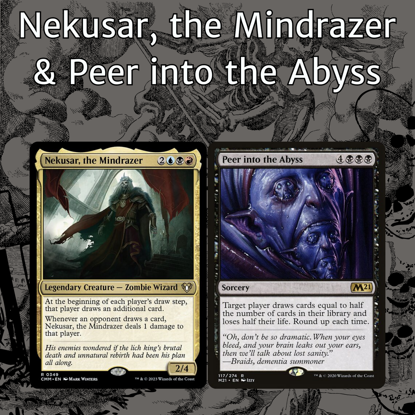Nekusar, the Mindrazer + Peer into the Abyss - 2 Card Combo