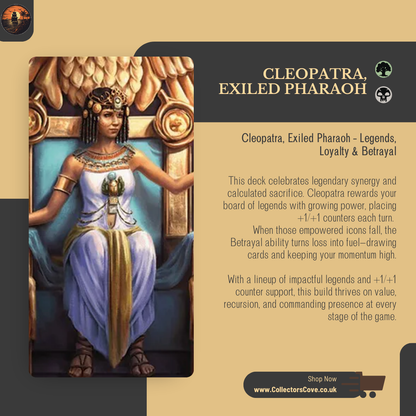 Legends, Loyalty & Betrayal - Cleopatra, Exiled Pharaoh - Custom Commander Deck