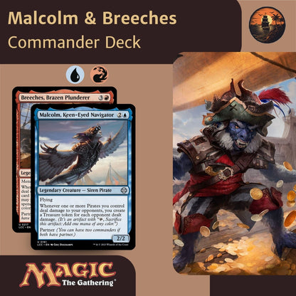 Breeches, Brazen Plunderer & Malcolm, Keen-Eyed Navigator - Custom Commander Deck