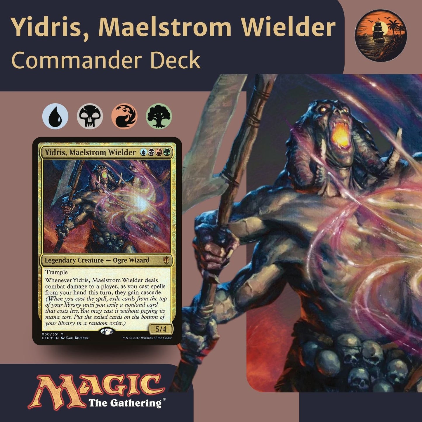 Yidris, Maelstrom Wielder - Custom Commander Deck